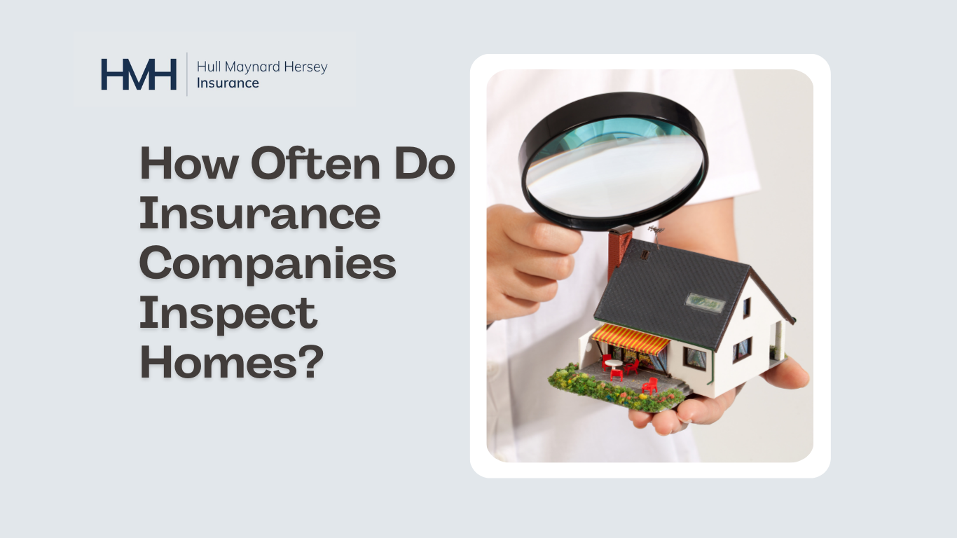 How Often Do Insurance Companies Inspect Homes?