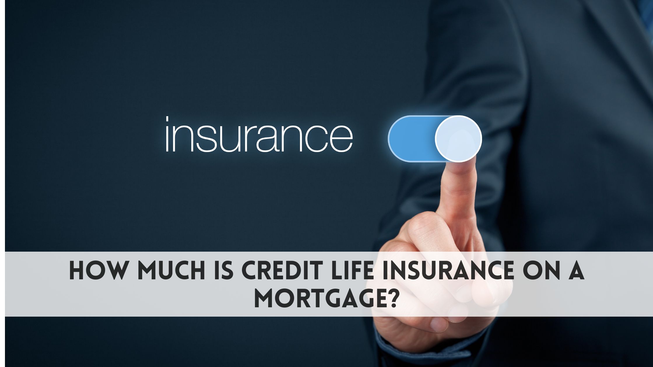 How much is credit life insurance on a mortgage